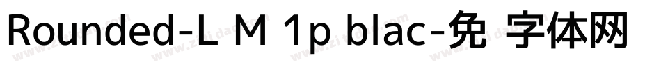 Rounded-L M 1p blac字体转换
